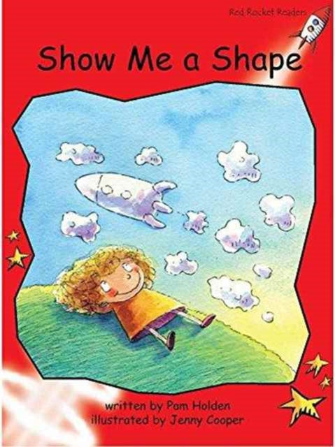 Red Rocket Readers: Early Level 1 Fiction Set A: Show Me a Shape Big Book Edition (Reading Level 4/F&P Level B)