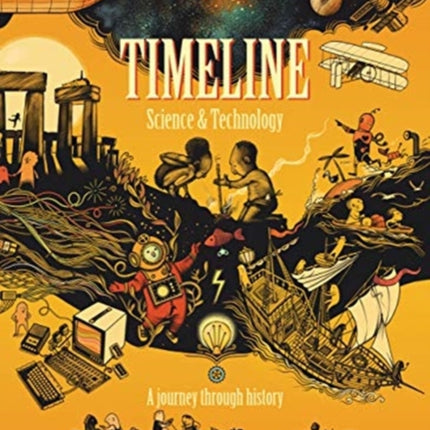 Timeline Science and Technology: A Visual History of Our World