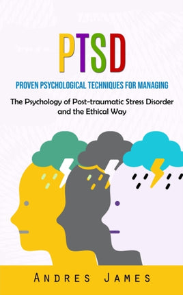 Ptsd: Proven Psychological Techniques for