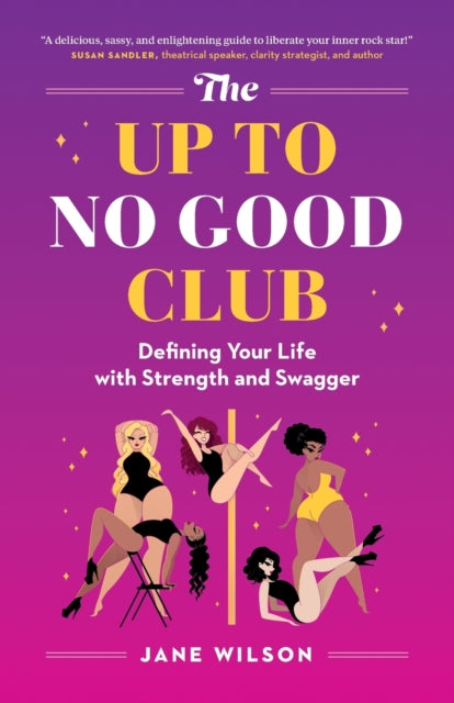 The Up To No Good Club: Defining Your Life With