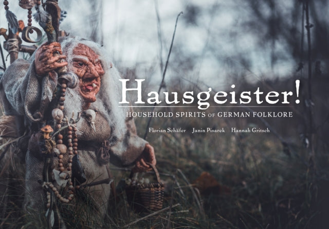 Hausgeister!: Household Spirits of German Folklore