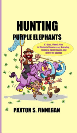 Hunting Purple Elephants: A 7-Step, 7-Week Plan