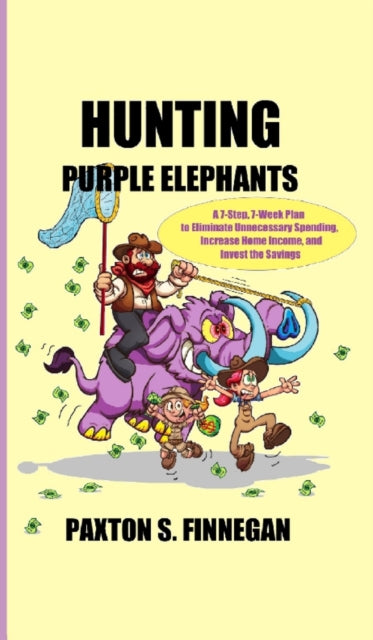Hunting Purple Elephants: A 7-Step, 7-Week Plan