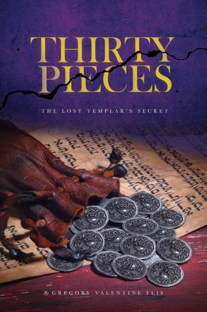 Thirty Pieces: The Lost Templar's Secret