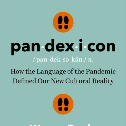 Pandexicon: How the Language of the Pandemic Defined Our New Cultural Reality