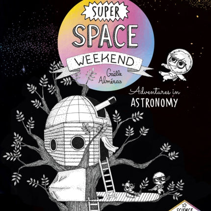 Super Space Weekend: Adventures in Astronomy