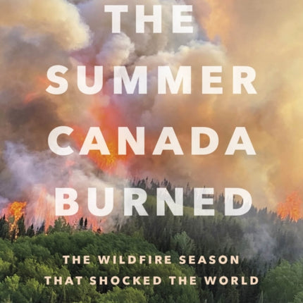 The Summer Canada Burned