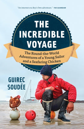 A Sailor A Chicken An Incredible Voyage