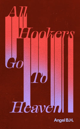 All Hookers Go To Heaven