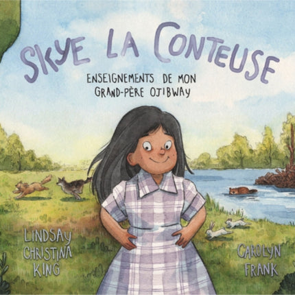 Skye la conteuse: Enseignements de mon grand-père ojibway