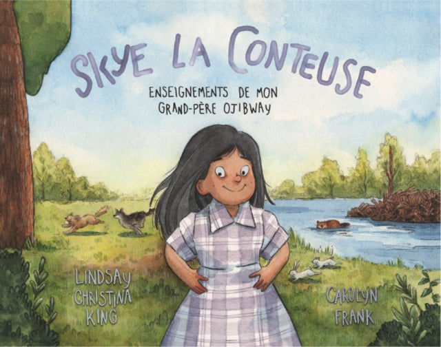 Skye la conteuse: Enseignements de mon grand-père ojibway