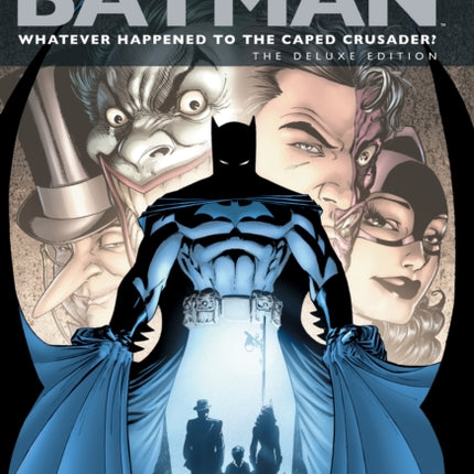 Batman: Whatever Happened to the Caped Crusader? Deluxe 2020 Edition