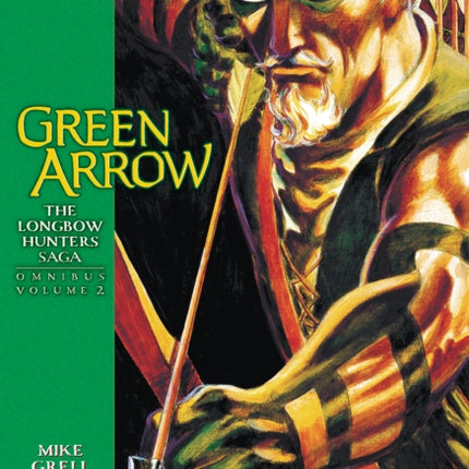 Green Arrow: The Longbow Hunters Saga Omnibus Vol. 2