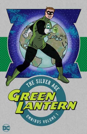 Green Lantern: the Silver Age Omnibus Vol. 1: New Edition