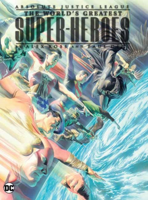 Absolute Justice League The Worlds Greatest SuperHeroes by Alex Ross  Paul Dini New Edition