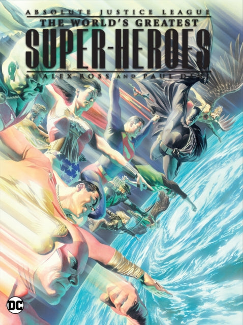 Justice League The Worlds Greatest Superheroes by Alex Ross  Paul Dini New Edition