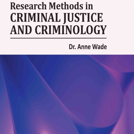 Research Methods in Criminal Justice and Criminology