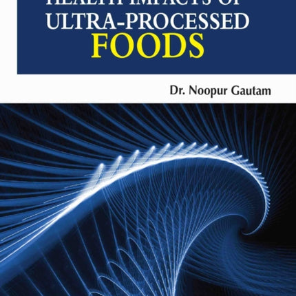 Health Impacts of UltraProcessed Foods