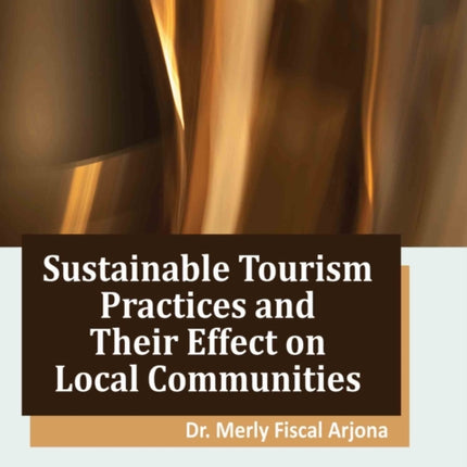 Sustainable Tourism Practices and Their Effect on Local Communities