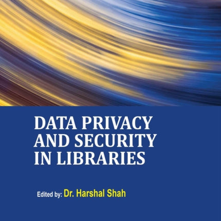 Data Privacy and Security in Libraries