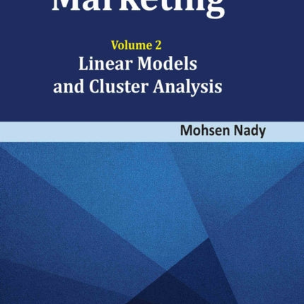 Statistics with R for Marketing Volume 2 Linear Models and Cluster Analysis