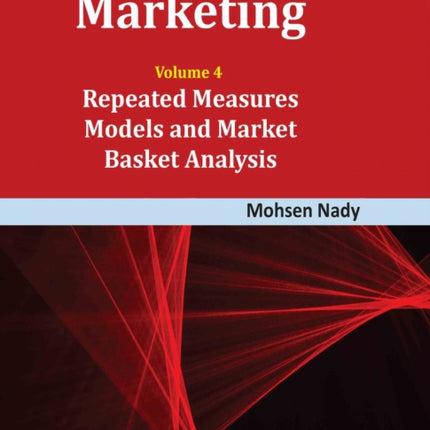 Statistics with R for Marketing Volume 4 Repeated Measures Models and Market Basket Analysis