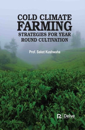 Coldclimate Farming Strategies for Yearround Cultivation