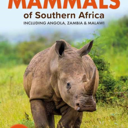 Stuarts Field Guide Mammals of Southern Africa Including Angola Zambia and Malawi