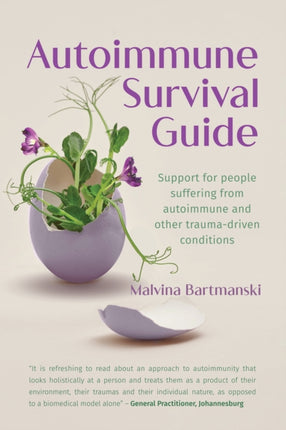 Autoimmune Survival Guide: Support for People Suffering From Autoimmune and Other Trauma-Driven Conditions