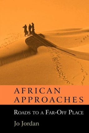 African Approaches: Roads to a Far Off Place