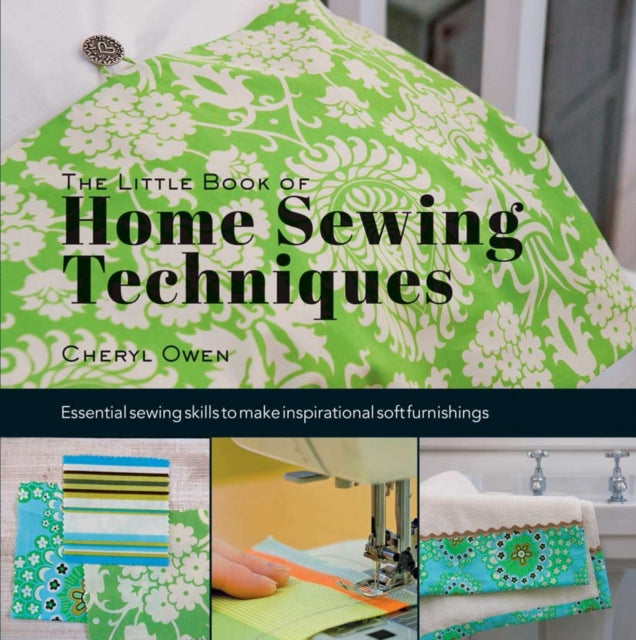 The Little Book of Home Sewing Techniques