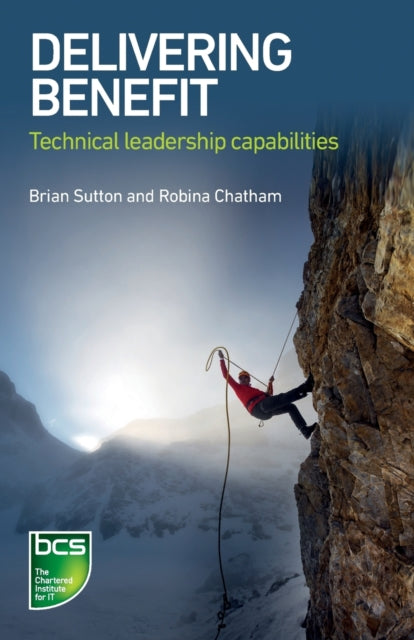 Delivering Benefit: Technical leadership capabilities