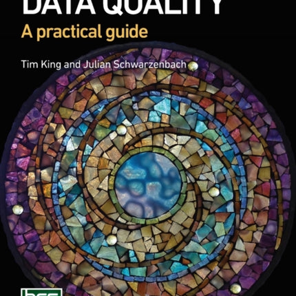 Managing Data Quality: A practical guide