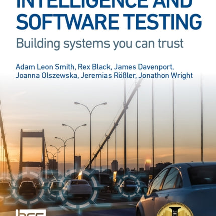 Artificial Intelligence and Software Testing: Building systems you can trust