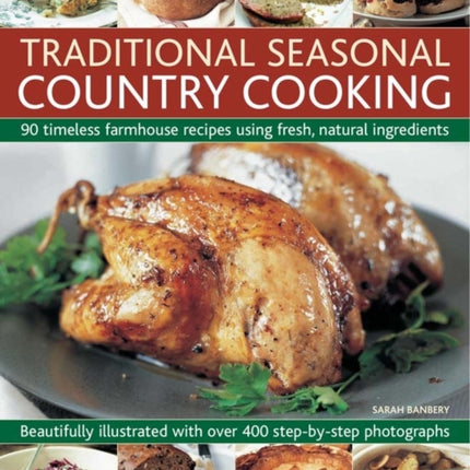 Traditional Seasonal Country Cooking: 90 Timeless