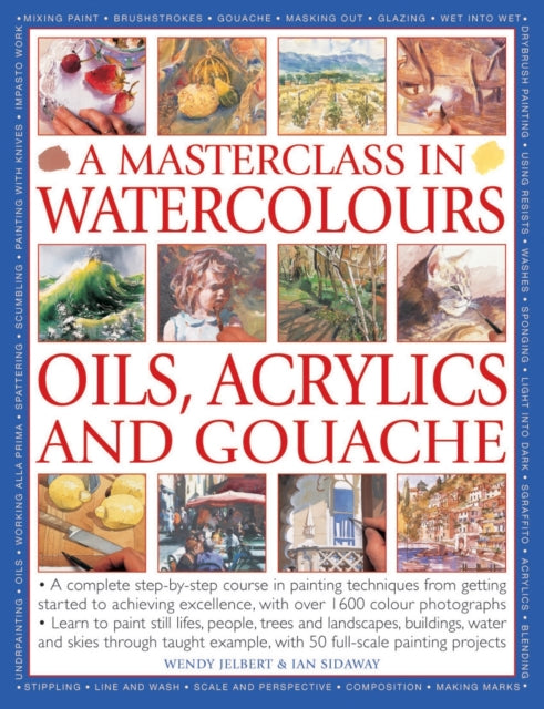 Masterclass in Watercolours, Oils, Acrylics and Gouache