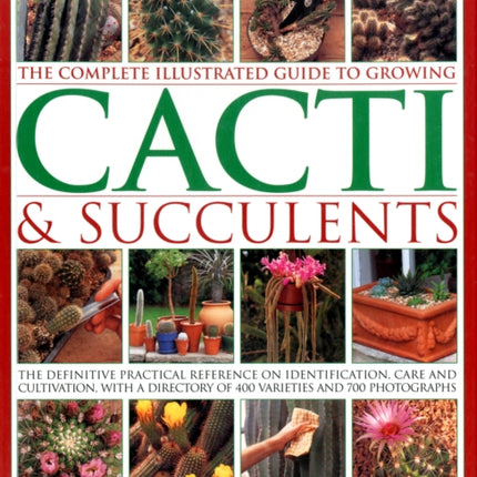 Complete Illustrated Guide to Growing Cacti and Succulents