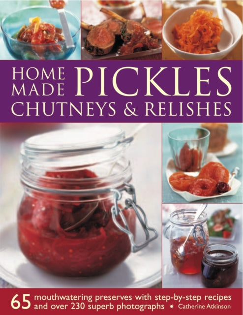 Home-made Pickles, Chutneys and Relishes