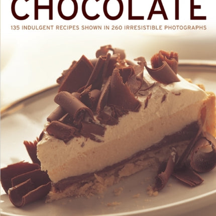 Chocolate: 135 Indulgent Recipes Shown in 260