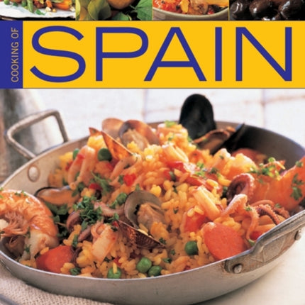 Cooking of Spain: Over 65 Delicious and Authentic Regional Spanish Recipes Shown in 300 Step-by-step Photographs