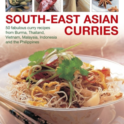 South-East Asian Curries: 50 Fabulous Curry