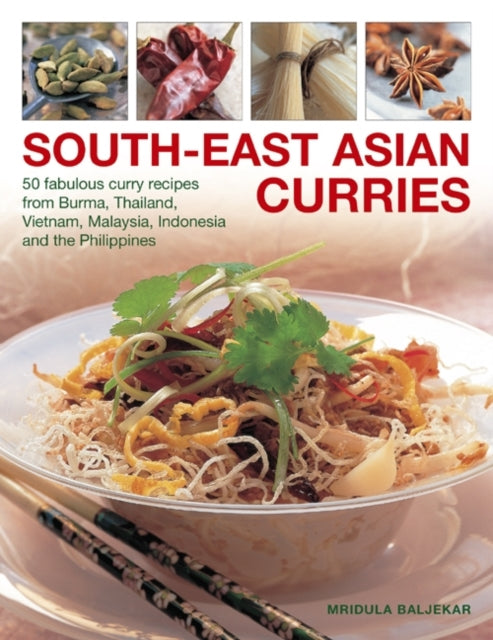 South-East Asian Curries: 50 Fabulous Curry