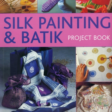 Silk Painting & Batik Project Book