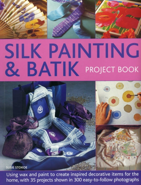 Silk Painting & Batik Project Book