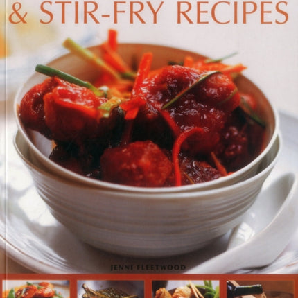 75 Wok & Stir-Fry Recipes: Spicy and Aromatic Dishes Shown Step by Step in Over 350 Superb Photographs