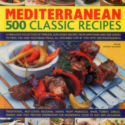 Mediterranean: 500 Classic Recipes: A Fabulous