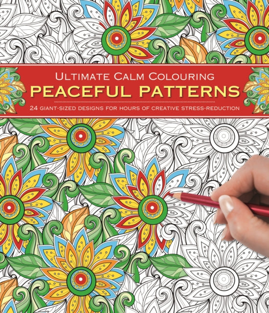 Ultimate Calm Colouring: Peaceful Patterns: 24