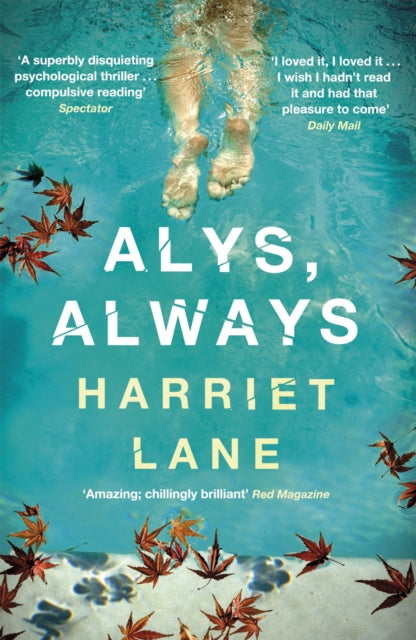 Alys, Always: A superbly disquieting psychological thriller