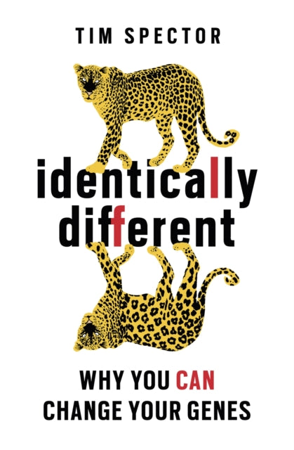 Identically Different: Why You Can Change Your Genes