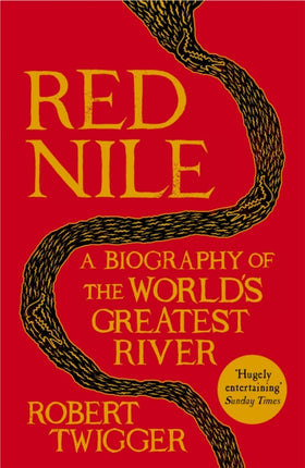 Red Nile: The Biography of the World's Greatest